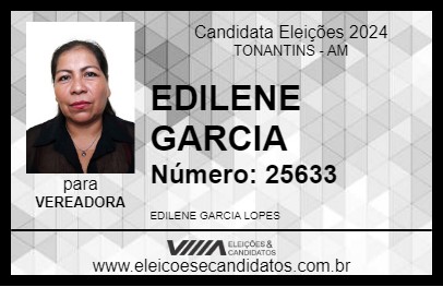 Candidato EDILENE GARCIA 2024 - TONANTINS - Eleições