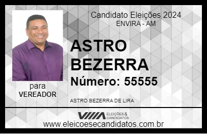 Candidato ASTRO BEZERRA 2024 - ENVIRA - Eleições