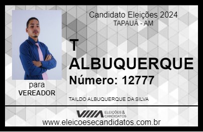 Candidato T ALBUQUERQUE 2024 - TAPAUÁ - Eleições