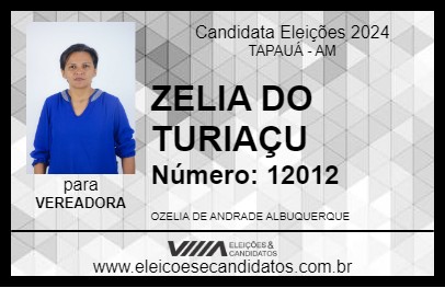 Candidato ZELIA DO TURIAÇU 2024 - TAPAUÁ - Eleições