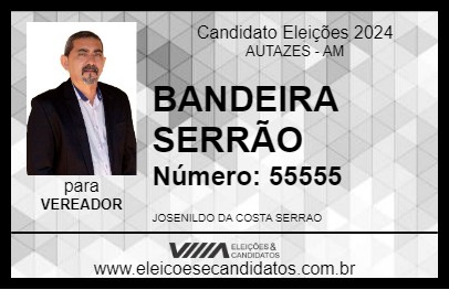 Candidato BANDEIRA SERRÃO 2024 - AUTAZES - Eleições