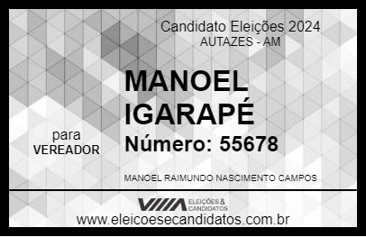 Candidato MANOEL IGARAPÉ 2024 - AUTAZES - Eleições