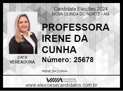 Candidato PROFESSORA IRENE DA CUNHA 2024 - NOVA OLINDA DO NORTE - Eleições