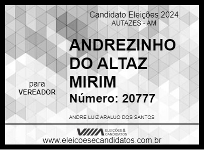 Candidato ANDREZINHO DO ALTAZ MIRIM 2024 - AUTAZES - Eleições