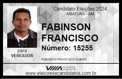 Candidato FABINSON FRANCISCO 2024 - AMATURÁ - Eleições