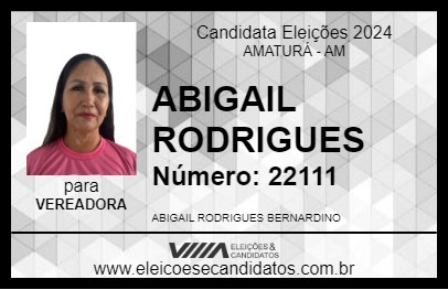 Candidato ABIGAIL RODRIGUES 2024 - AMATURÁ - Eleições