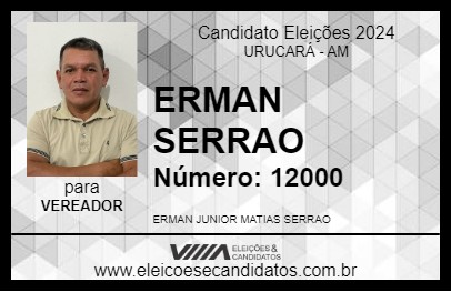 Candidato ERMAN SERRAO 2024 - URUCARÁ - Eleições