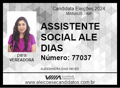 Candidato ASSISTENTE SOCIAL ALE DIAS 2024 - MANAUS - Eleições