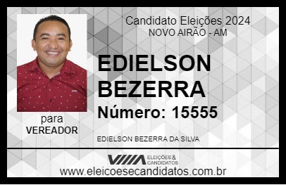 Candidato EDIELSON BEZERRA 2024 - NOVO AIRÃO - Eleições