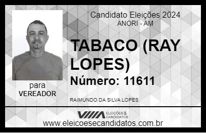 Candidato TABACO (RAY LOPES) 2024 - ANORI - Eleições