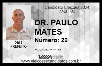 Candidato DR. PAULO MATES 2024 - APUÍ - Eleições