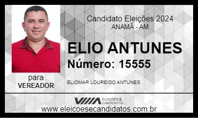 Candidato ELIO ANTUNES 2024 - ANAMÃ - Eleições