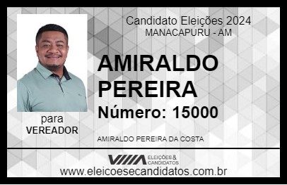 Candidato AMIRALDO PEREIRA 2024 - MANACAPURU - Eleições