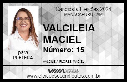 Candidato VALCILEIA MACIEL 2024 - MANACAPURU - Eleições