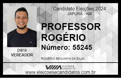 Candidato PROFESSOR ROGÉRIO 2024 - JAPURÁ - Eleições