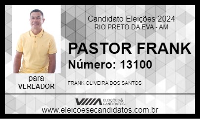 Candidato PASTOR FRANK 2024 - RIO PRETO DA EVA - Eleições