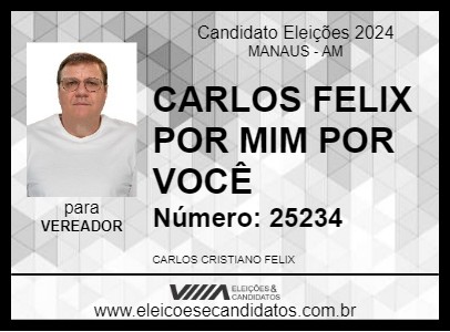 Candidato CARLOS FELIX POR MIM POR VOCÊ  2024 - MANAUS - Eleições