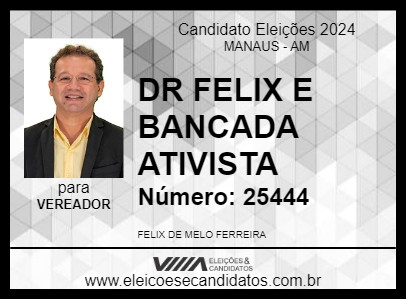 Candidato DR FELIX E BANCADA ATIVISTA 2024 - MANAUS - Eleições