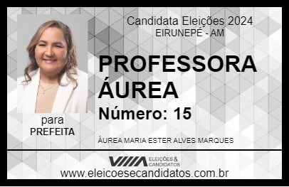 Candidato PROFESSORA ÁUREA 2024 - EIRUNEPÉ - Eleições