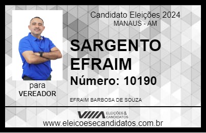 Candidato SARGENTO EFRAIM 2024 - MANAUS - Eleições