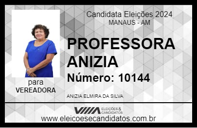 Candidato PROFESSORA ANIZIA 2024 - MANAUS - Eleições