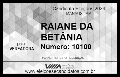 Candidato RAIANE DA BETÂNIA 2024 - MANAUS - Eleições