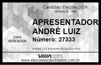 Candidato APRESENTADOR ANDRÉ LUIZ 2024 - MANAUS - Eleições