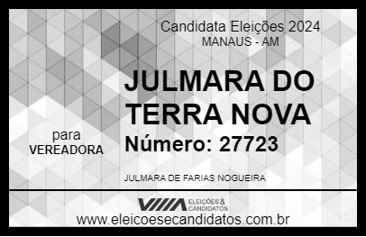 Candidato JULMARA DO TERRA NOVA 2024 - MANAUS - Eleições