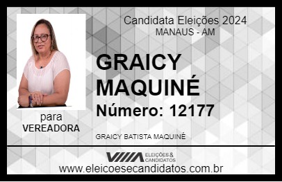 Candidato GRAICY MAQUINÉ 2024 - MANAUS - Eleições