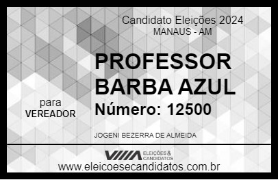 Candidato PROFESSOR BARBA AZUL 2024 - MANAUS - Eleições