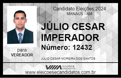 Candidato JÚLIO CESAR IMPERADOR 2024 - MANAUS - Eleições