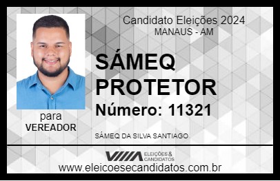 Candidato SÁMEQ PROTETOR  2024 - MANAUS - Eleições