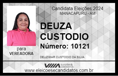 Candidato DEUZA CUSTODIO 2024 - MANACAPURU - Eleições