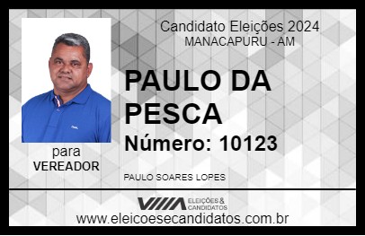 Candidato PAULO DA PESCA 2024 - MANACAPURU - Eleições