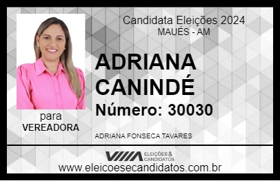 Candidato ADRIANA CANINDÉ 2024 - MAUÉS - Eleições