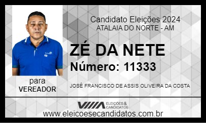 Candidato ZÉ DA NETE 2024 - ATALAIA DO NORTE - Eleições