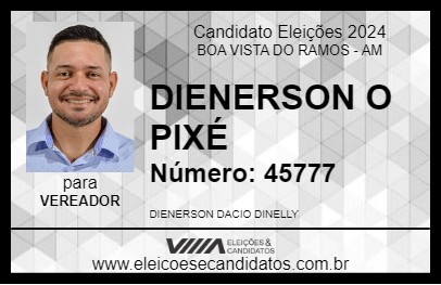 Candidato DIENERSON O PIXÉ 2024 - BOA VISTA DO RAMOS - Eleições