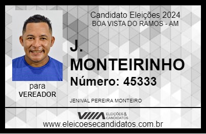 Candidato J. MONTEIRINHO 2024 - BOA VISTA DO RAMOS - Eleições