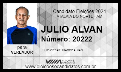 Candidato JULIO ALVAN 2024 - ATALAIA DO NORTE - Eleições