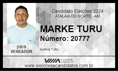 Candidato MARKE TURU 2024 - ATALAIA DO NORTE - Eleições