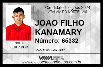 Candidato JOAO FILHO KANAMARY 2024 - ATALAIA DO NORTE - Eleições