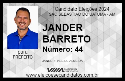 Candidato JANDER BARRETO 2024 - SÃO SEBASTIÃO DO UATUMÃ - Eleições