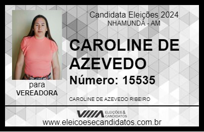 Candidato CAROLINE DE AZEVEDO 2024 - NHAMUNDÁ - Eleições