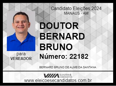 Candidato DOUTOR BERNARD BRUNO 2024 - MANAUS - Eleições