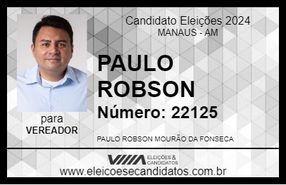 Candidato PAULO ROBSON 2024 - MANAUS - Eleições