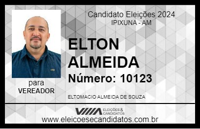 Candidato ELTON ALMEIDA 2024 - IPIXUNA - Eleições