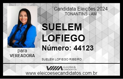 Candidato SUELEM LOFIEGO 2024 - TONANTINS - Eleições