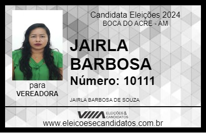 Candidato JAIRLA BARBOSA 2024 - BOCA DO ACRE - Eleições