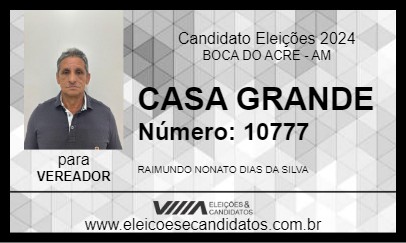 Candidato CASA GRANDE 2024 - BOCA DO ACRE - Eleições