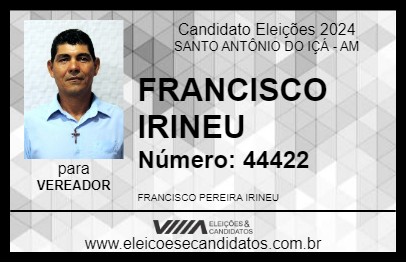 Candidato FRANCISCO IRINEU 2024 - SANTO ANTÔNIO DO IÇÁ - Eleições